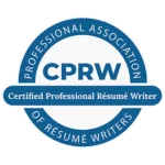 Circular blue and white badge with the text "Certified Professional Résumé Writer" and "Professional Association of Résumé Writers" surrounding the abbreviation "CPRW.